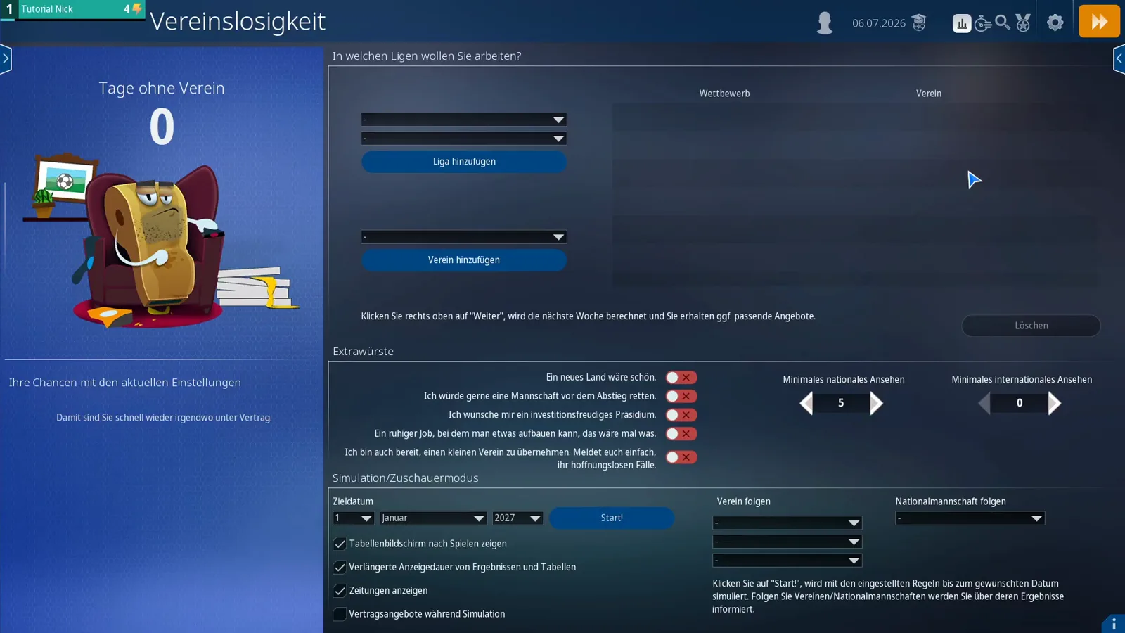 Vereinslosigkeit opening screen of spectator mode with the Tage ohne Verein counter at 0, the empty In welchen Ligen wollen Sie arbeiten? panel with its Liga hinzufügen and Verein hinzufügen buttons and the note promising ggf. passende Angebote