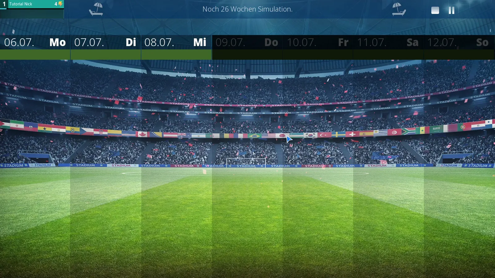 Noch 26 Wochen Simulation status bar over a stadium panorama with the week strip running from 06.07. Monday to 12.07. Sunday and the first three days highlighted green